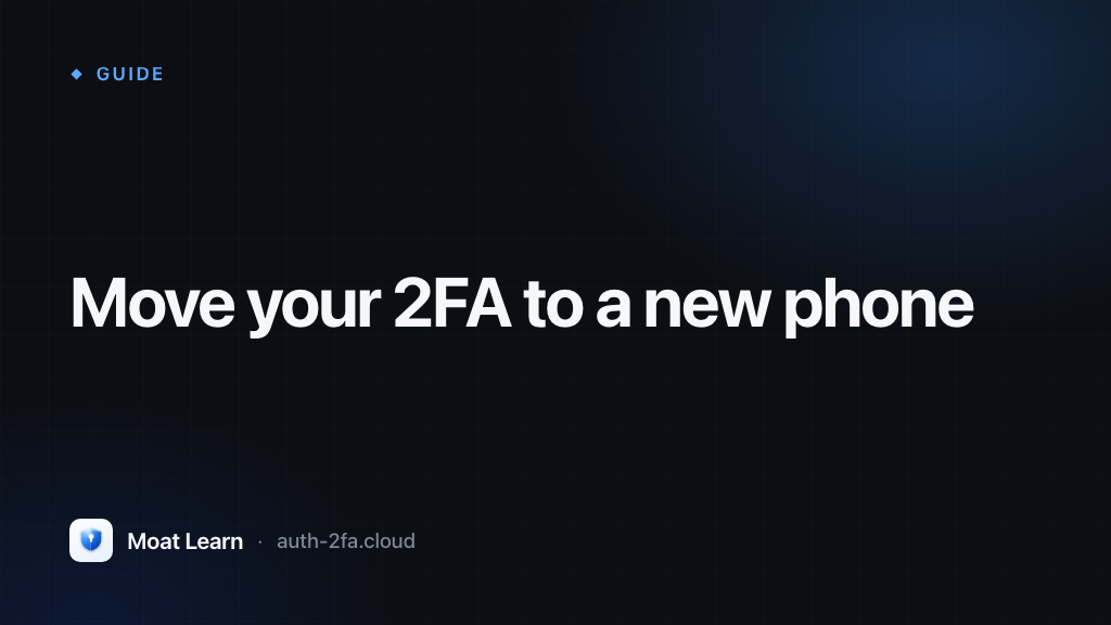 Move your 2FA codes to a new phone